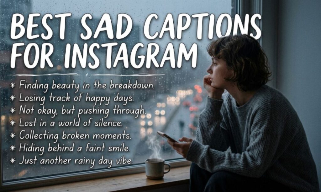 Best Sad Captions for Instagram

