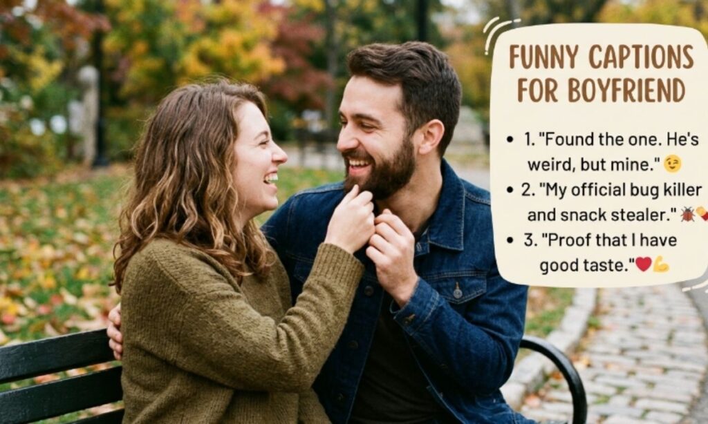 Funny Captions for Boyfriend