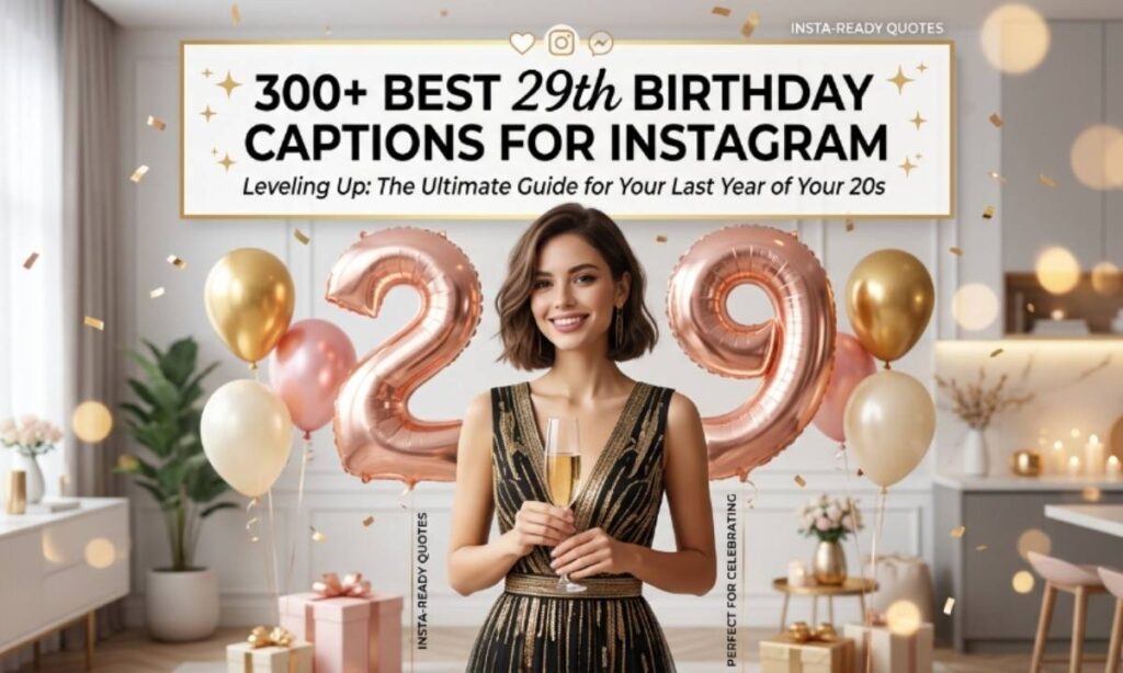 300+ Best 29th Birthday Captions for Instagram