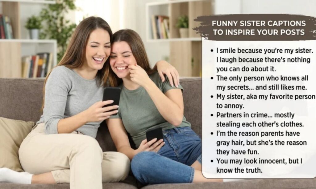 Funny Sisters Captions