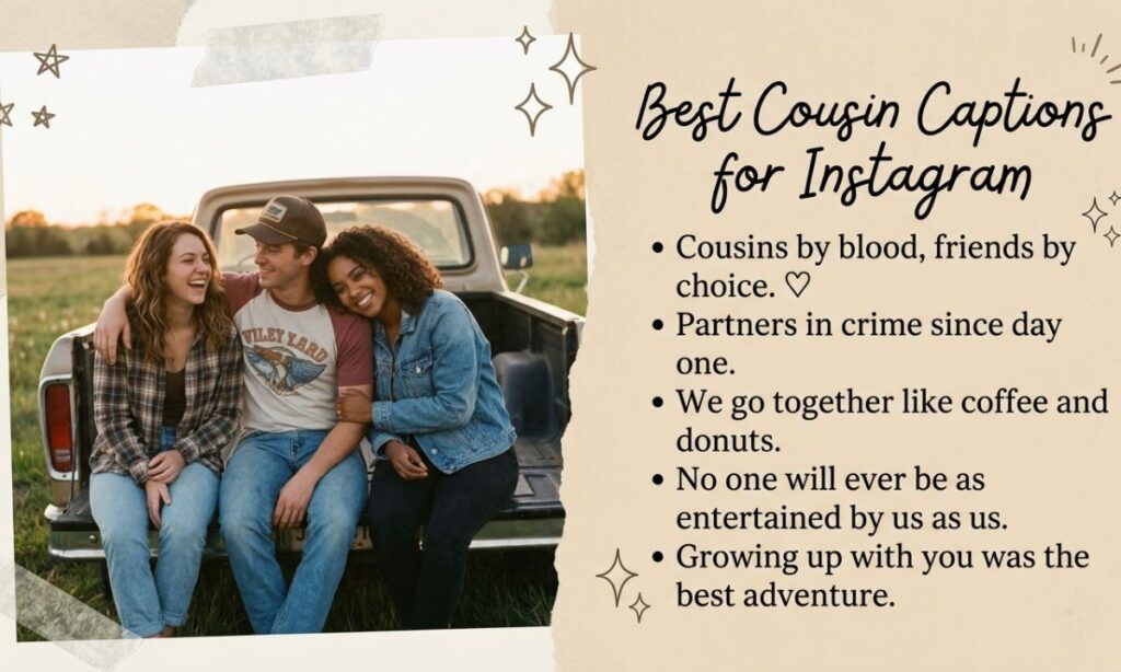 Best Cousin Captions For Instagram